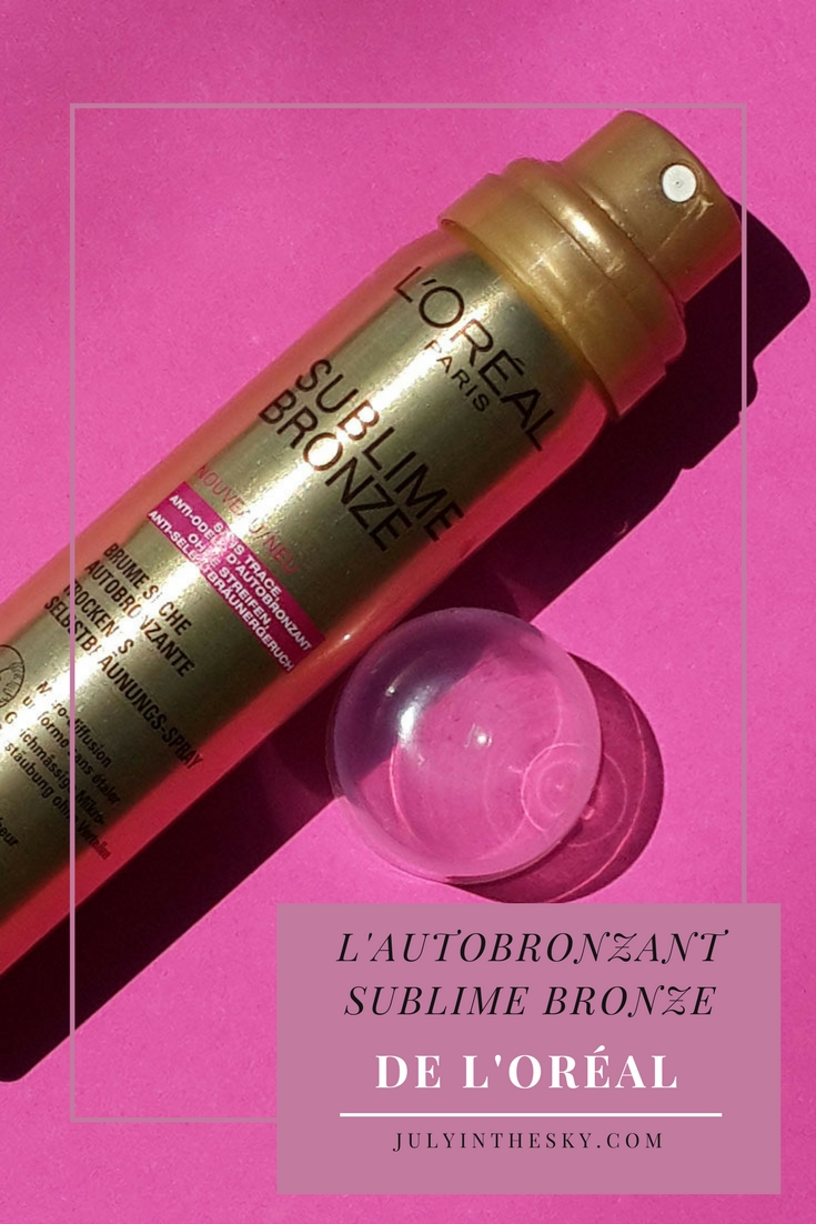 blog beauté avis sublime bronze l'oréal brume sèche autobronzante visage hale naturel test