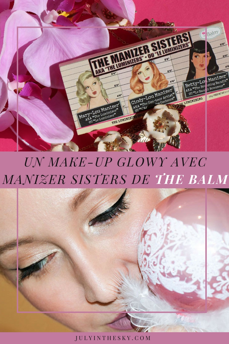 blog beauté make-up naturel lumineux the balm the manizer sisters