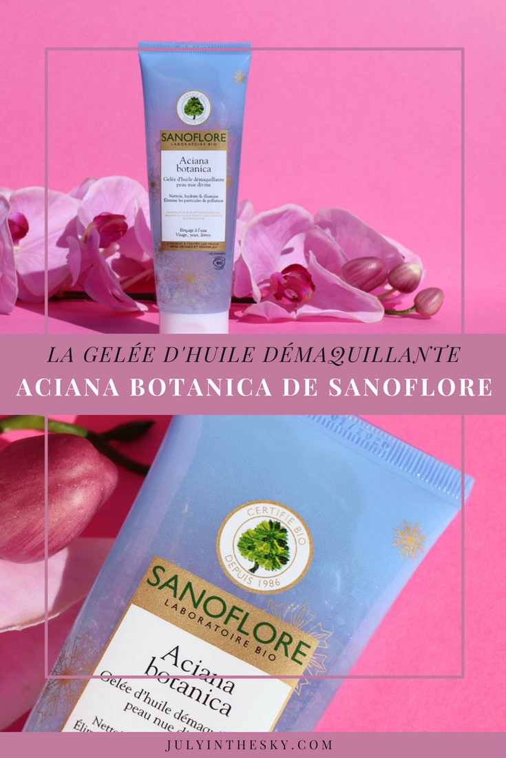 blog beauté sanoflore Gelée d'Huile Démaquillante Aciana Botanica avis test